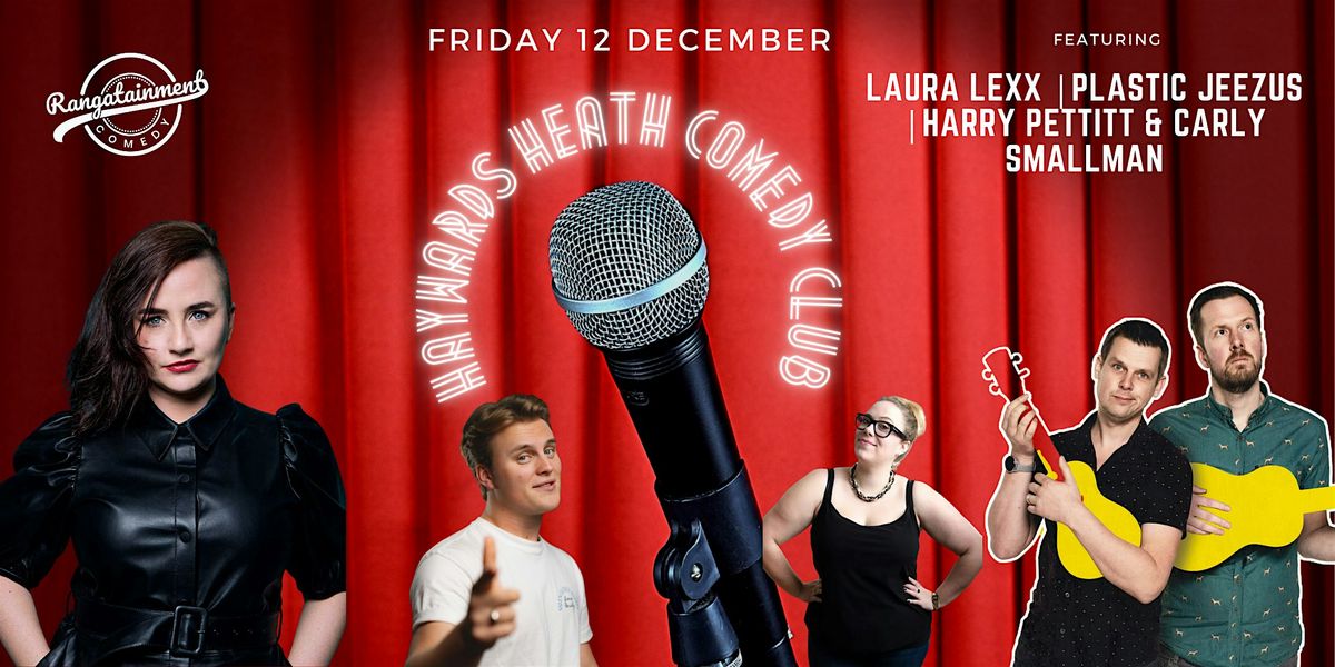 HAYWARDS HEATH COMEDY CLUB with  LAURA LEXX & PLASTIC JEEZUS!, 12 December | Event in Haywards Heath | AllEvents