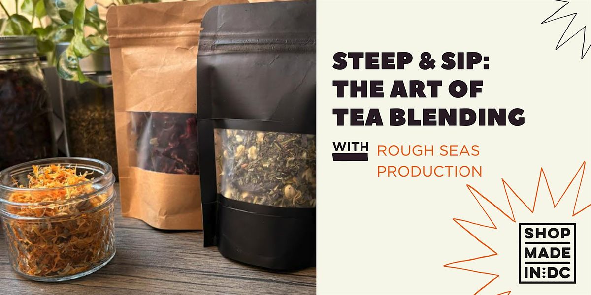 Steep & Sip: The Art of Tea Blending w/ Rough Seas, 21 June | Event in Washington | AllEvents