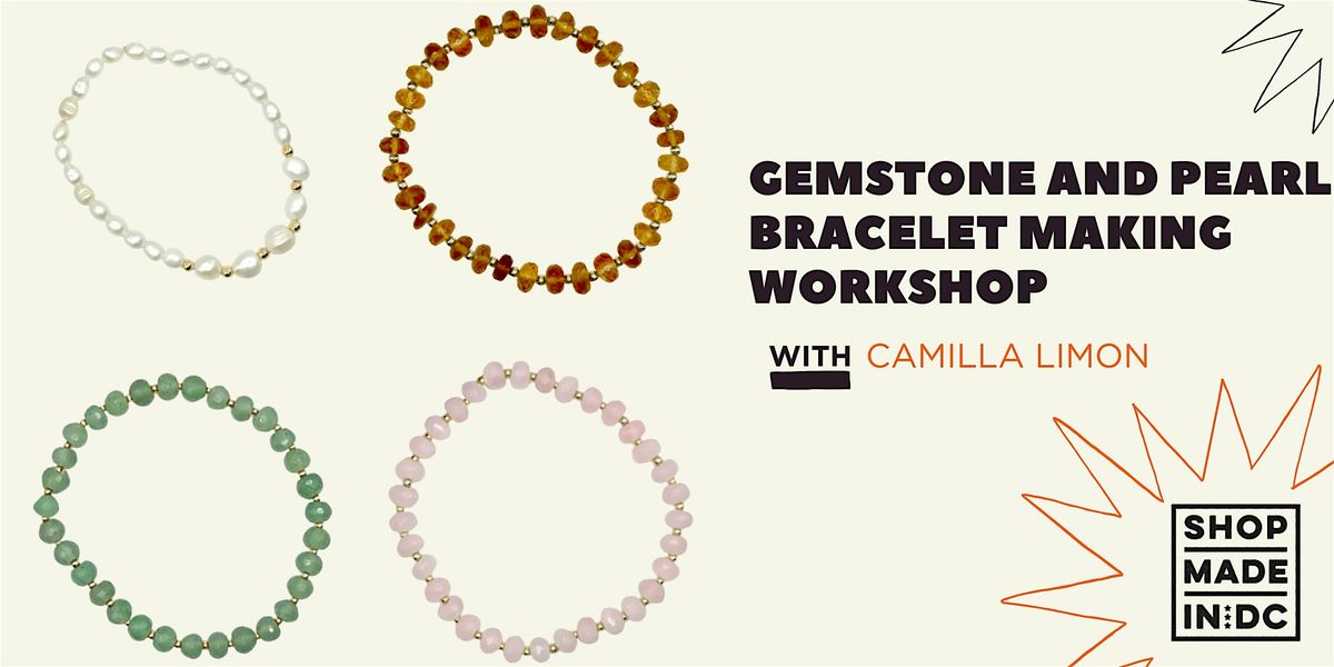 Gemstone and Pearl Bracelet Making Workshop with Camilla Limon, 20 July | Event in Washington | AllEvents