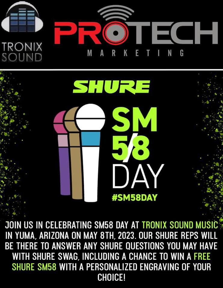 NATIONAL SM58 DAY, Tronix Sound Music Yuma, May 8 2023 AllEvents.in
