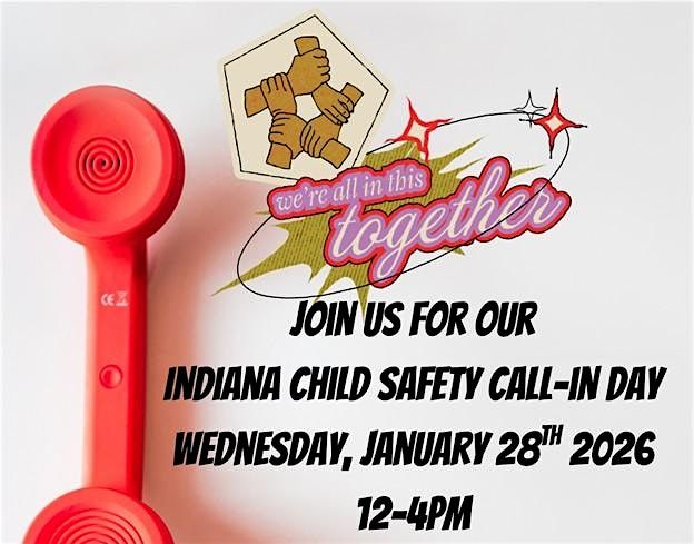 Indiana Child Safety Call-in Day!