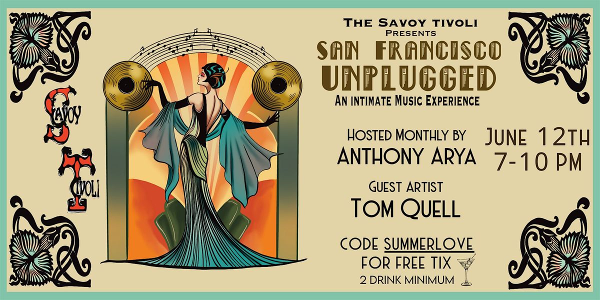 SF Unplugged at Savoy Tivoli: Hosted by Anthony Arya with Tom Quell, 12 June | Event in San Francisco | AllEvents
