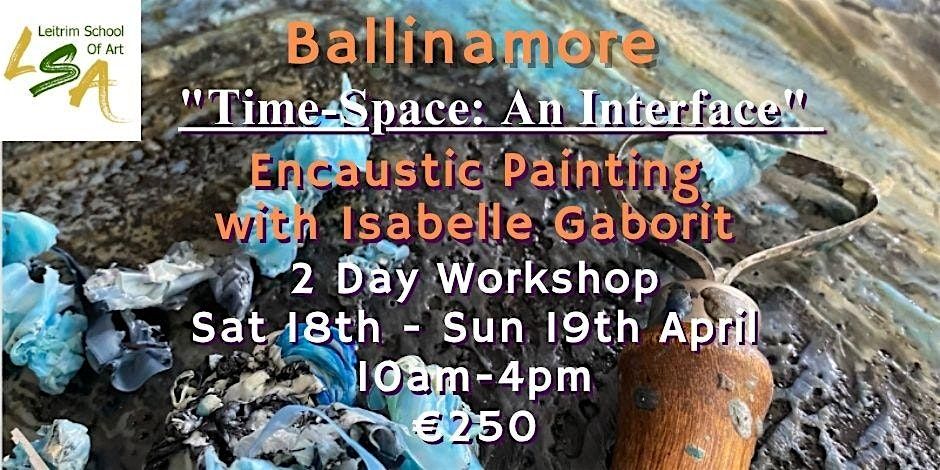 "Time-Space: An Interface"  Encaustic Painting,18th & 19th Apr 26, 10am-4pm, 18 April | AllEvents