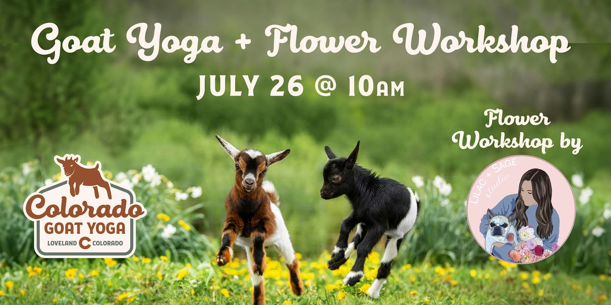 Goat Yoga + Flower Workshop, 26 July | Event in Loveland | AllEvents
