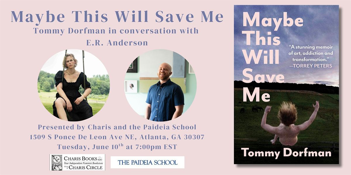 Maybe This Will Save Me: Tommy Dorfman in conversation with E.R. Anderson, 10 June | Event in Atlanta | AllEvents