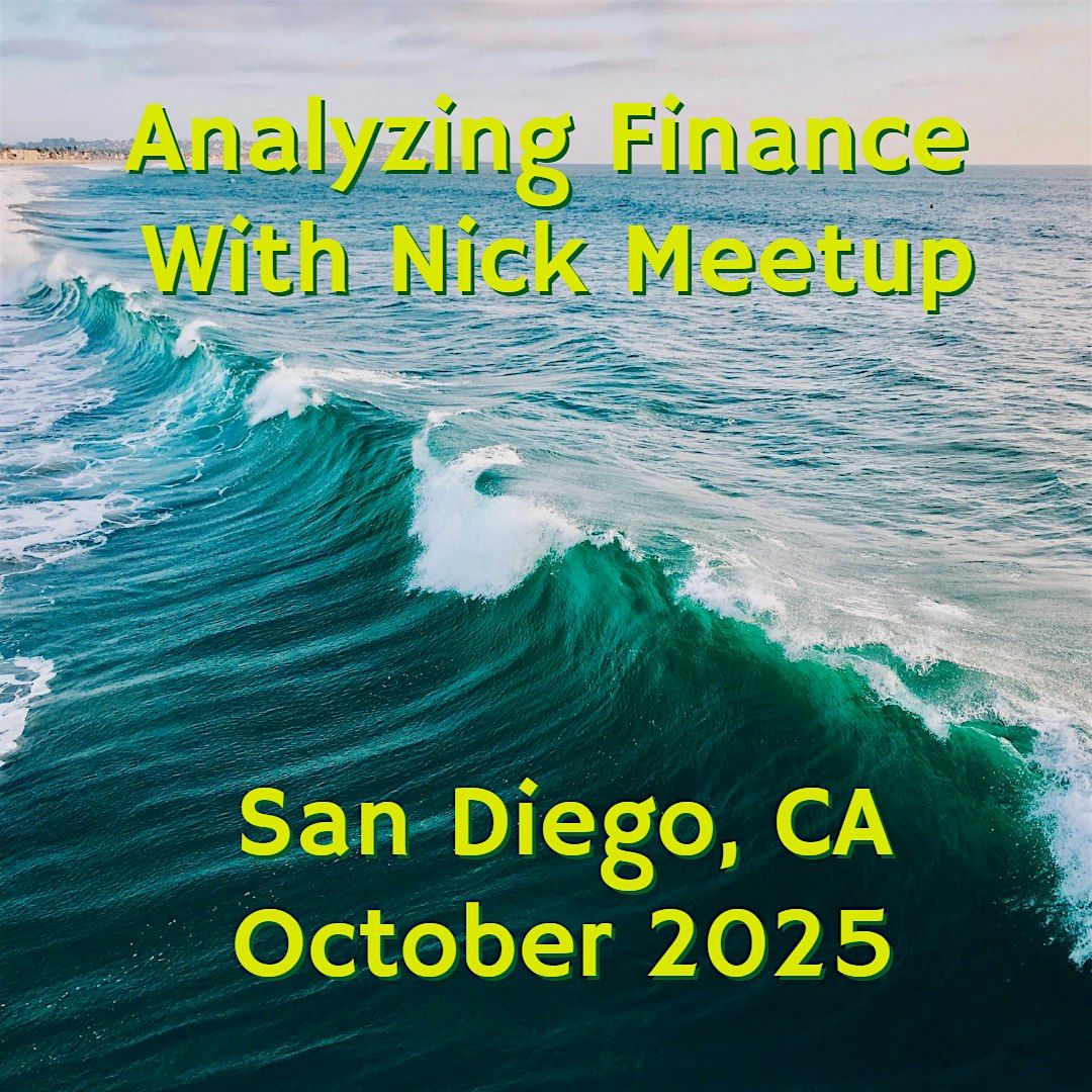 Analyzing Finance with Nick San Diego Meetup: Summer Edition, 4 October | Event in San Diego | AllEvents