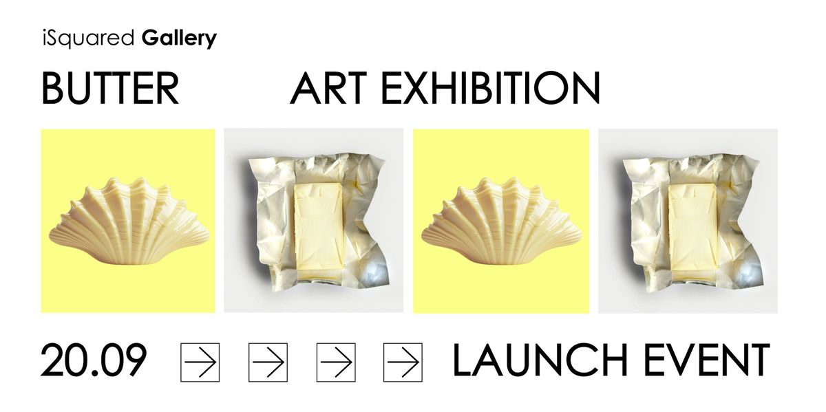 Butter exhibition by iSquared Gallery, 20 September | Event in Brunswick | AllEvents