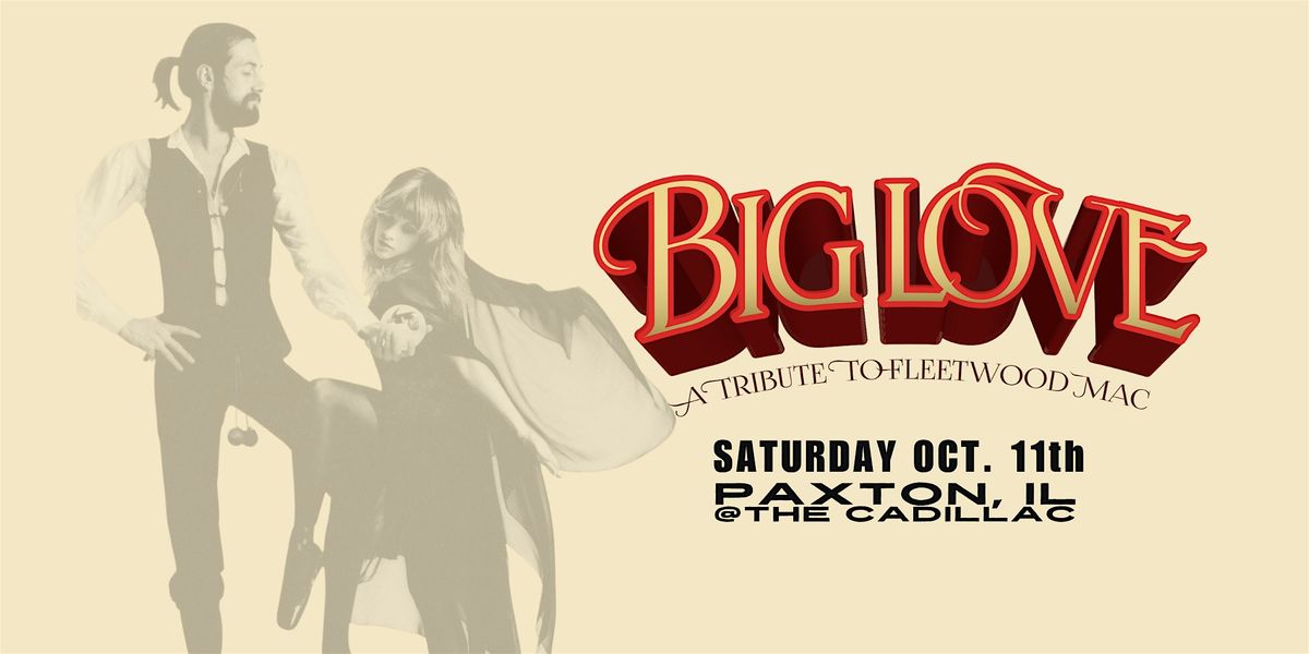 Big Love - A Tribute to Fleetwood Mac - LIVE @ The Cadillac | Paxton, IL, 11 October | Event in Paxton | AllEvents