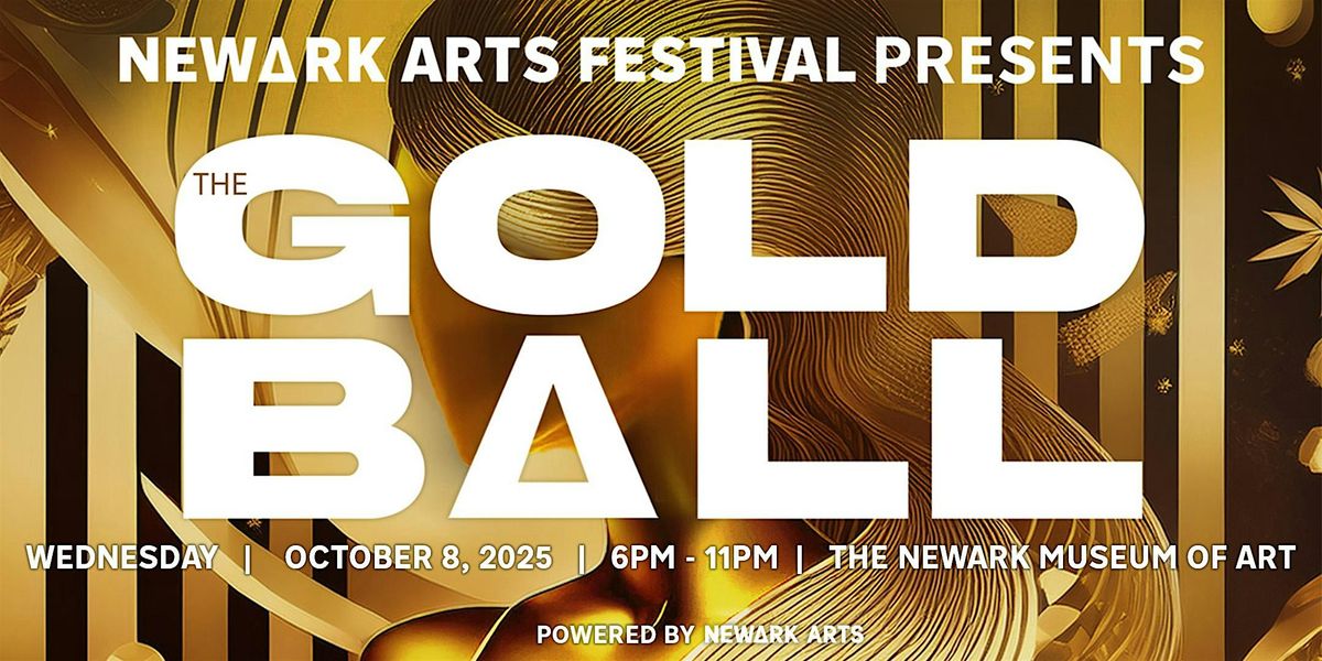 THE GOLD BALL : The Alchemy of Joy | Event in Newark | AllEvents