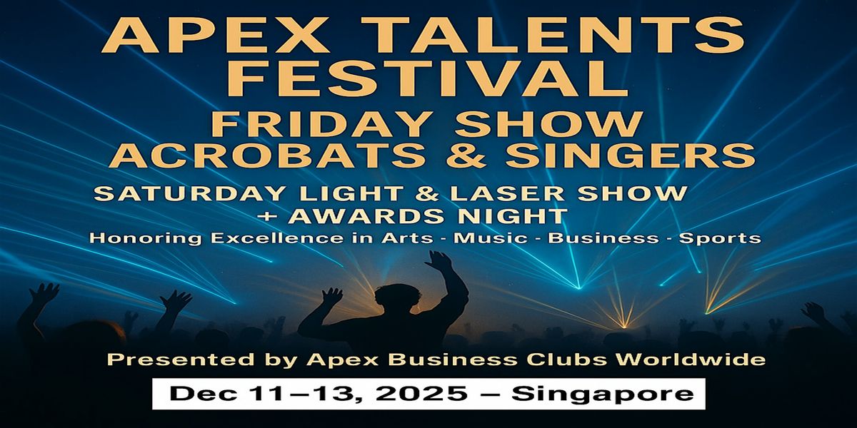 Apex Talent Shows in Singapore, 11 December | Event in Singapore | AllEvents