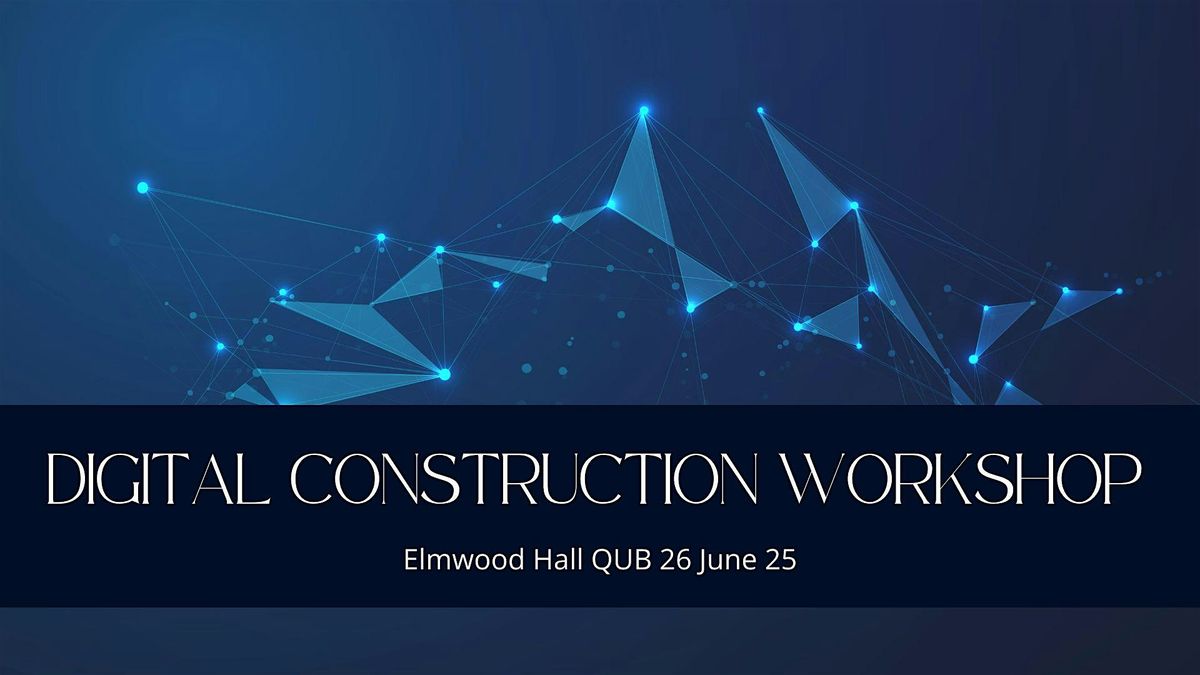 Digital Construction Trans National Workshop, 26 June | Event in Belfast | AllEvents