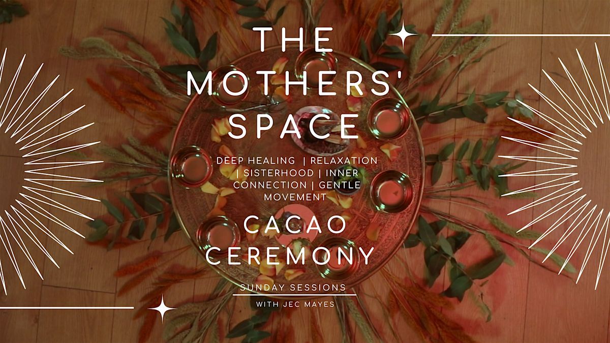 The Mothers Space  - Cacao Ceremony for mums, 1 June | Event in North Shields | AllEvents