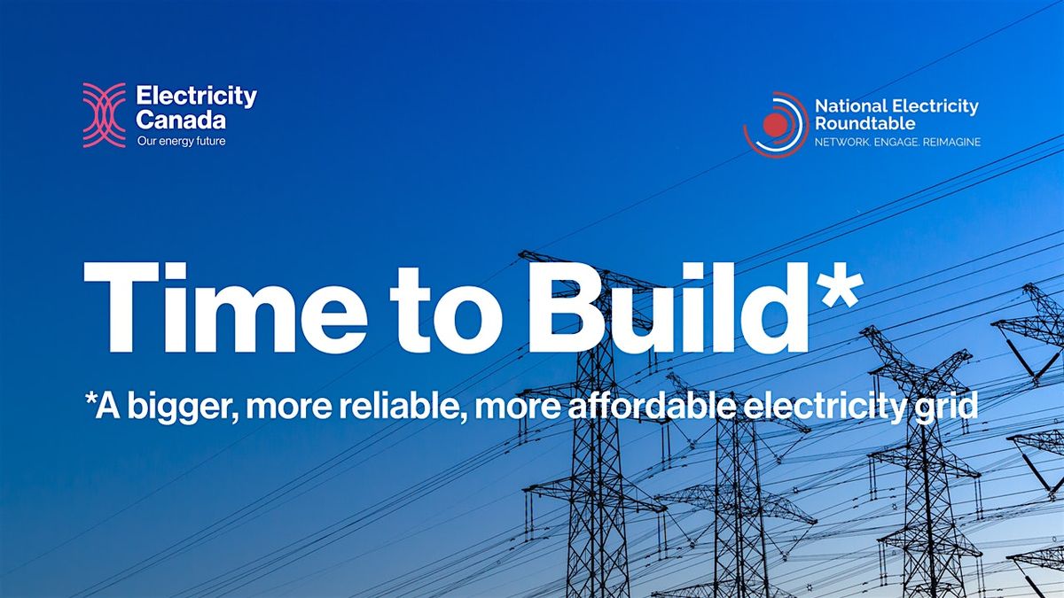 Time to Build: A bigger, more reliable, more affordable electricity grid, 28 October | Event in Ottawa | AllEvents