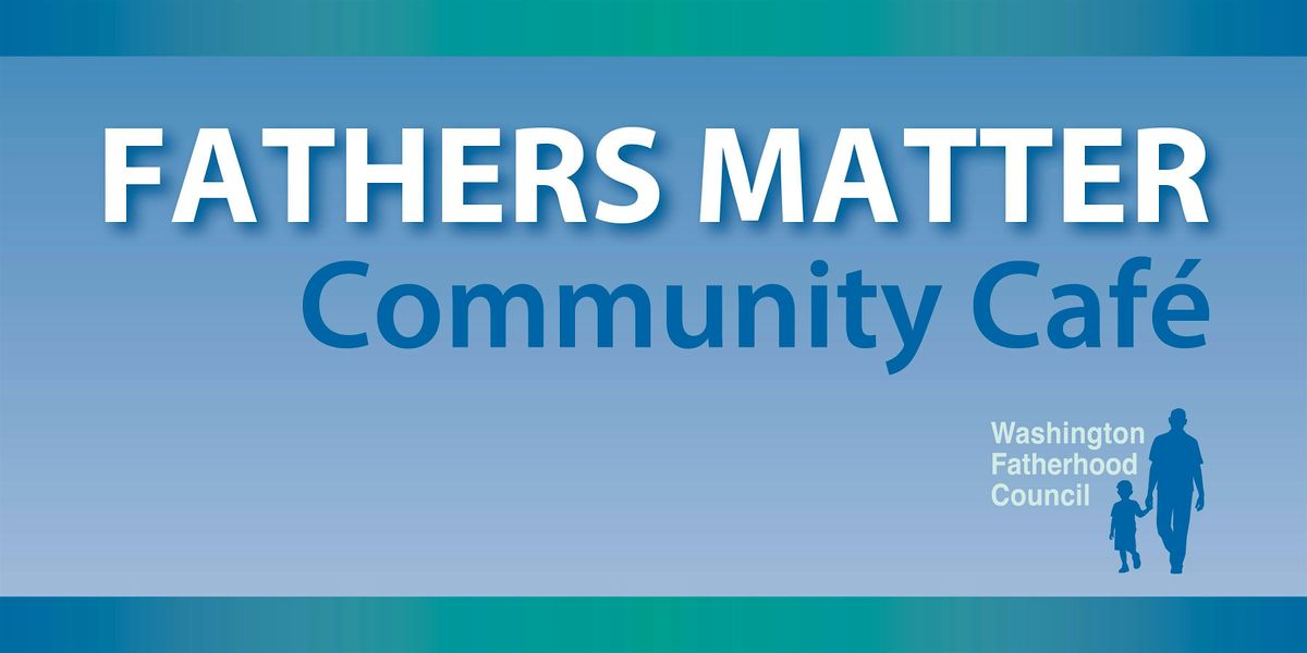 Suquamish Tribal Fathers Matter Cafe', 27 September | Event in Suquamish | AllEvents