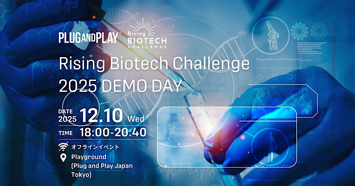 Rising Biotech Challenge 2025 DEMO DAY, 10 December | Event in Shinjuku | AllEvents