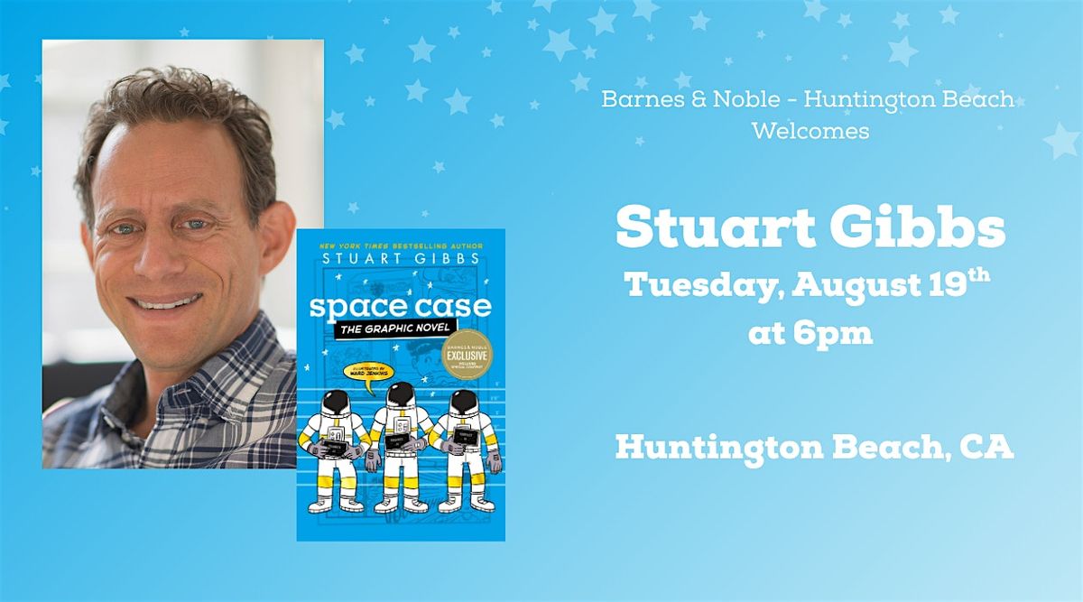 Stuart Gibbs celebrates Space Case The Graphic Novel at B&N - HB, 19 August | Event in Huntington Beach