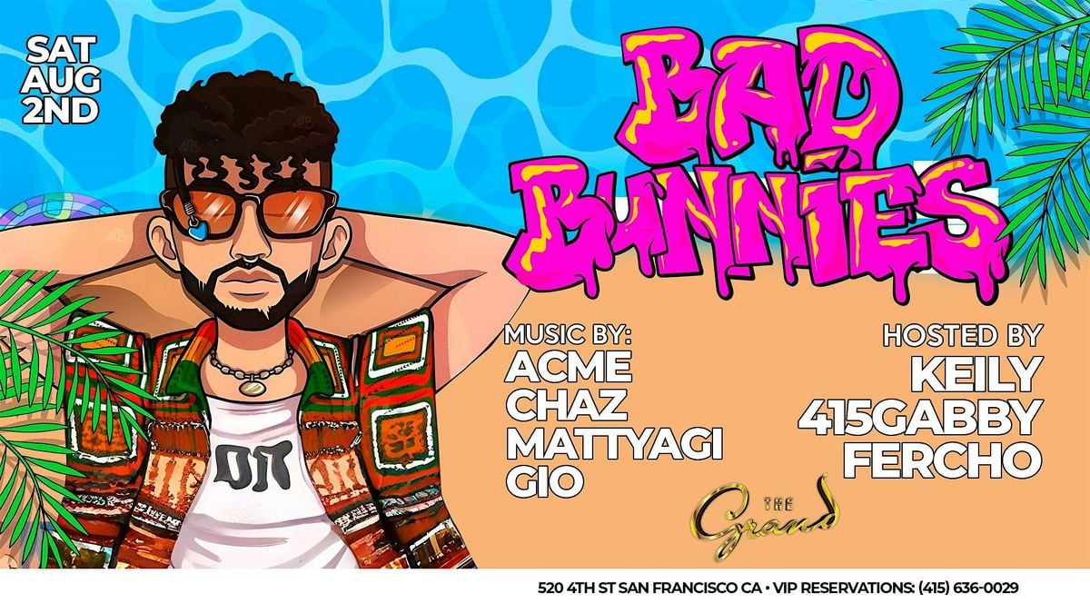 Bad Bunnies at The Grand  Saturday 8.2.25, 2 August | Event in San Francisco | AllEvents