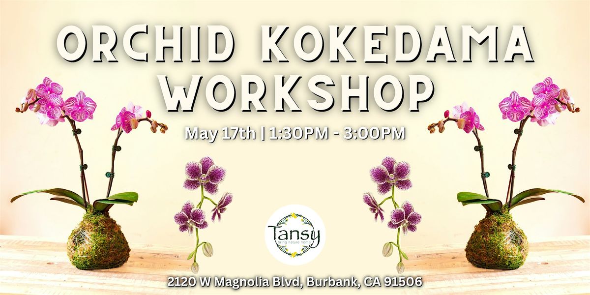 Orchid Kokedama Workshop, 17 May | Event in Burbank | AllEvents