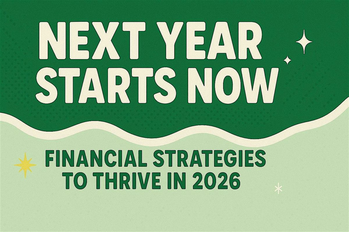 Next Year Starts Now: Financial Strategies to Thrive in 2026, 2 December | Event in Dallas | AllEvents