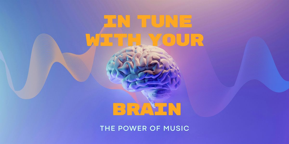 In Tune With Your Brain: The Power of Music, 18 October | Event in Vancouver | AllEvents