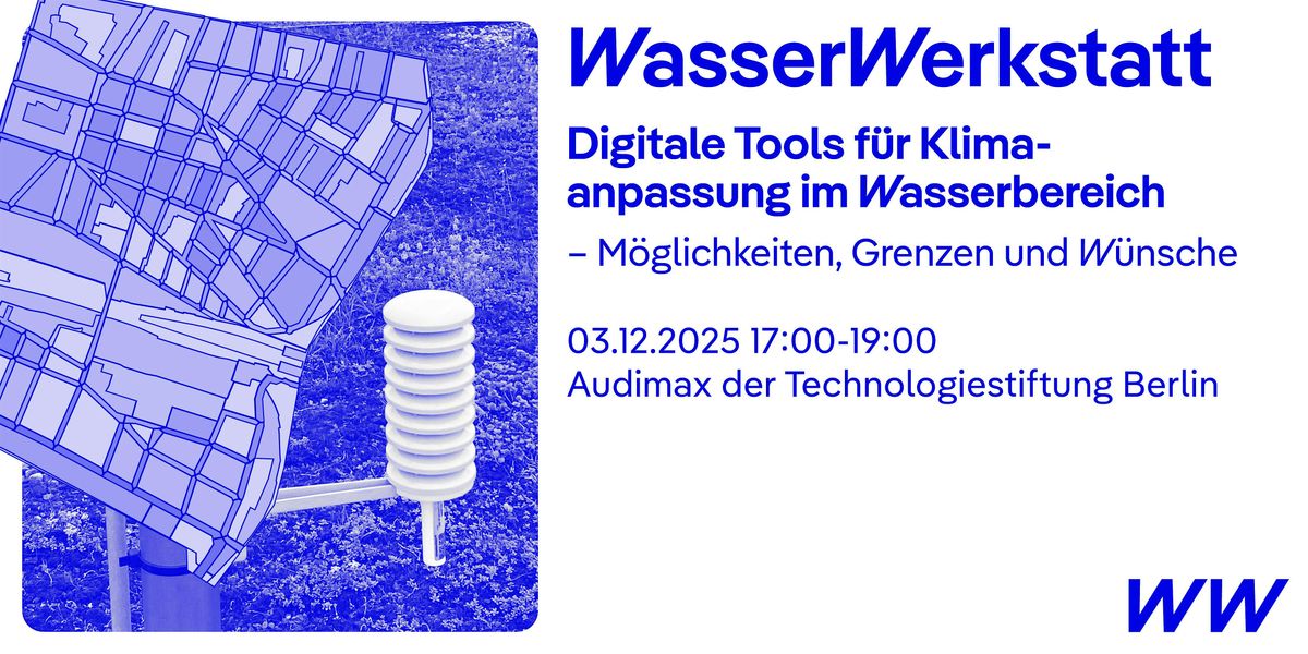 WasserWerkstatt -  Digitale Tools für Klimaanpassung im Wasserbereich, 3 December | Event in Berlin | AllEvents