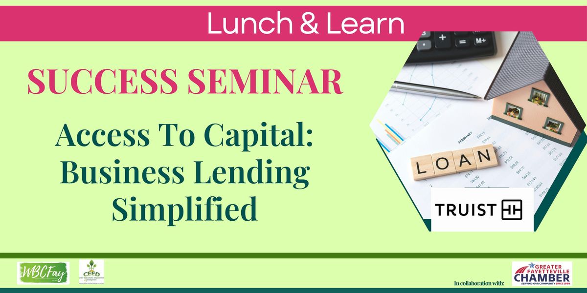 Lunch & Learn: Access To Capital: Business Lending Simplified, 16 July | Event in Fayetteville | AllEvents