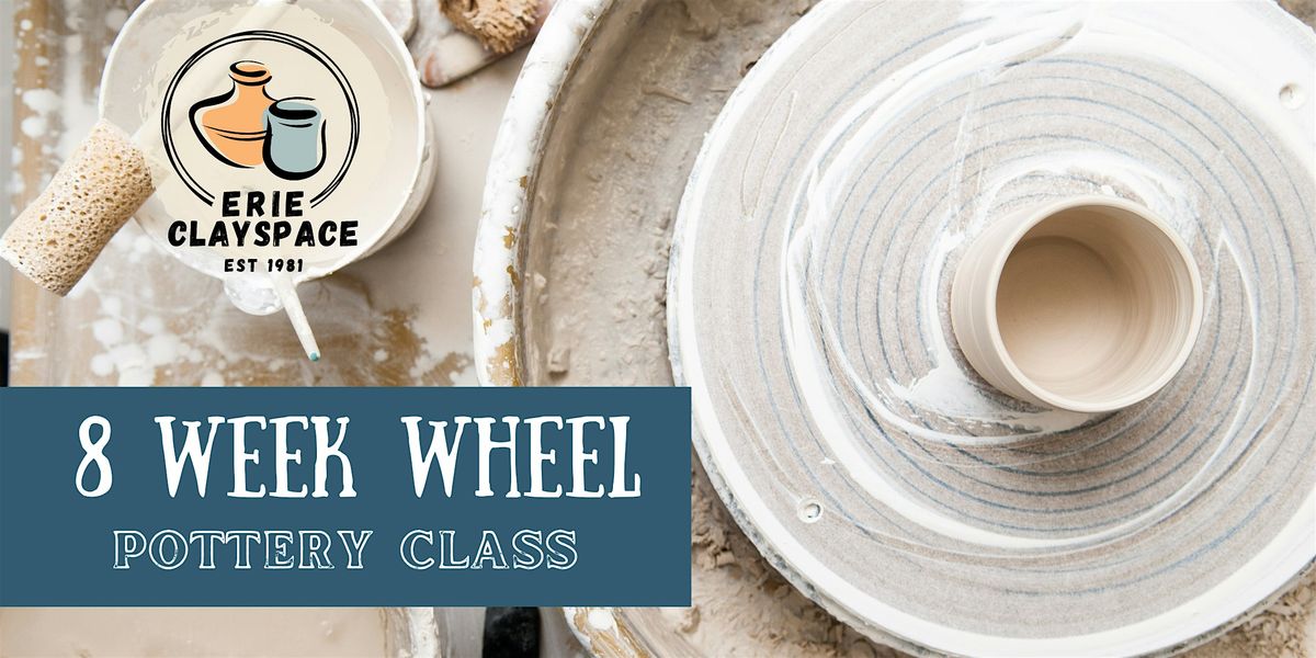 8-Week Wheel Throwing (Wednesday Evenings) | Event in Erie | AllEvents