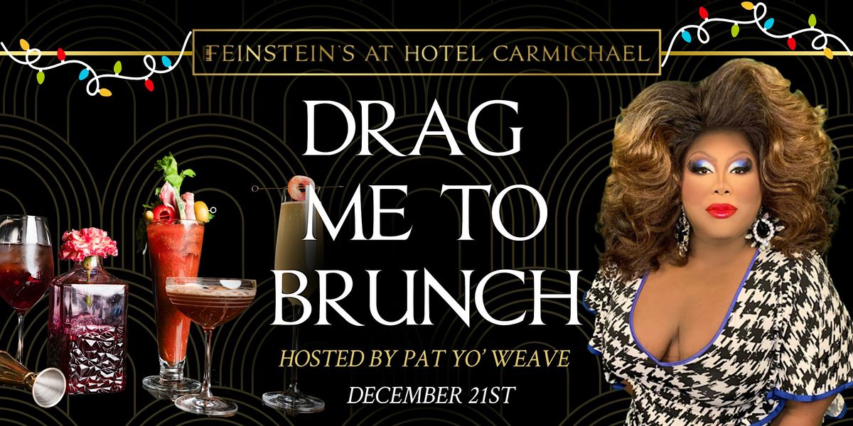 DRAG ME TO BRUNCH  hosted by PAT YO' WEAVE - HOLIDAY Edition, 21 December | Event in Carmel | AllEvents