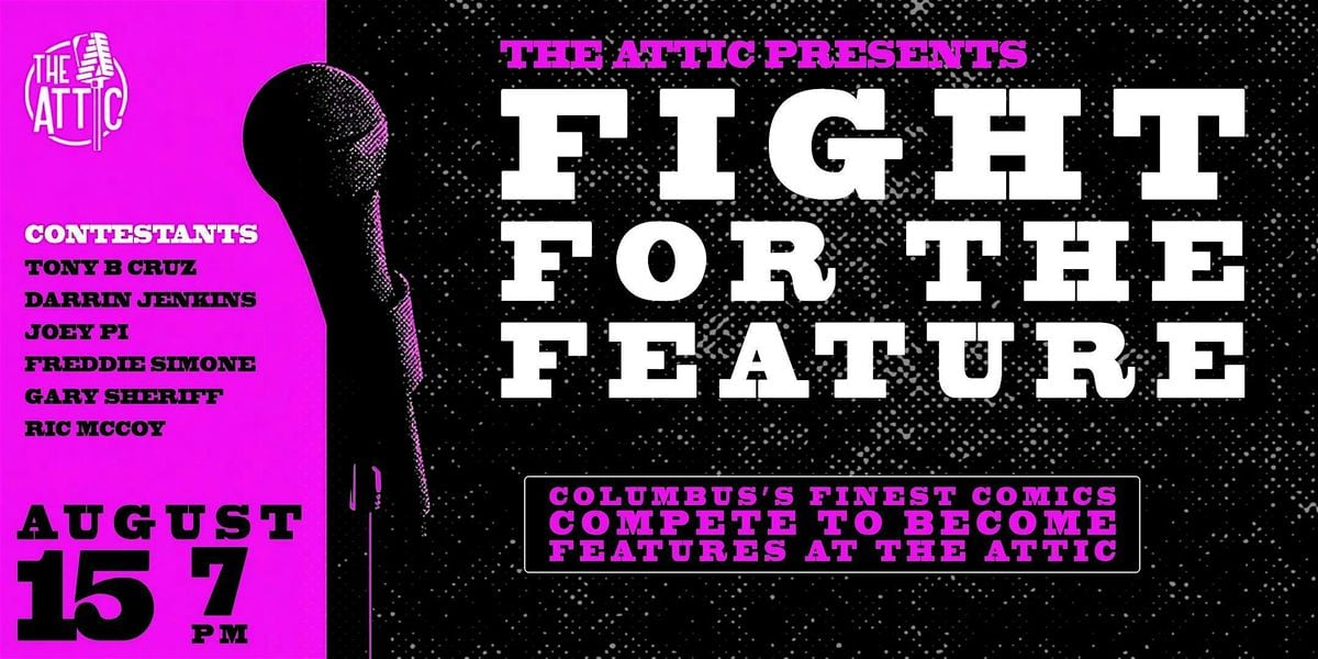 Fight For The Feature Comedy Show  at The Attic Comedy Club, Columbus,OH, 15 August | Event in Columbus | AllEvents