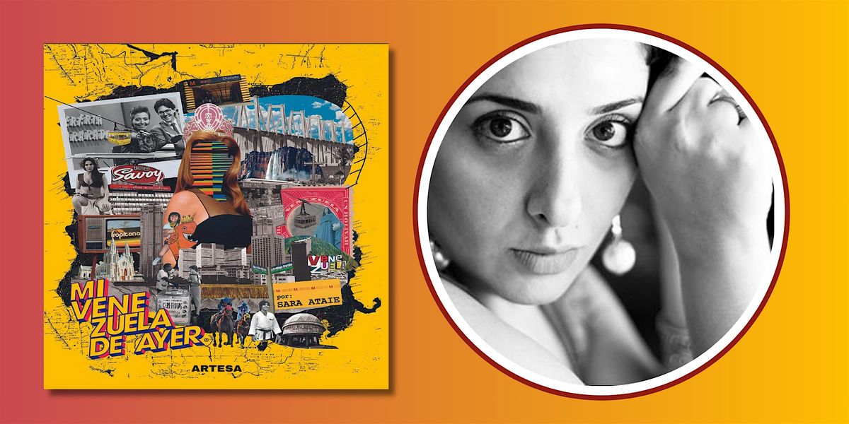 Mi Venezuela de Ayer | An Evening with Sara Ataie, 17 August | Event in Coral Gables | AllEvents