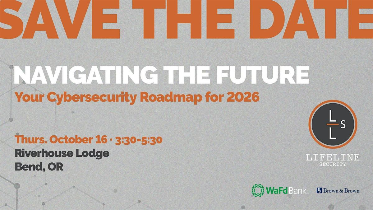 Navigating the Future: Your Cybersecurity Roadmap for 2026, 16 October | Event in Bend | AllEvents