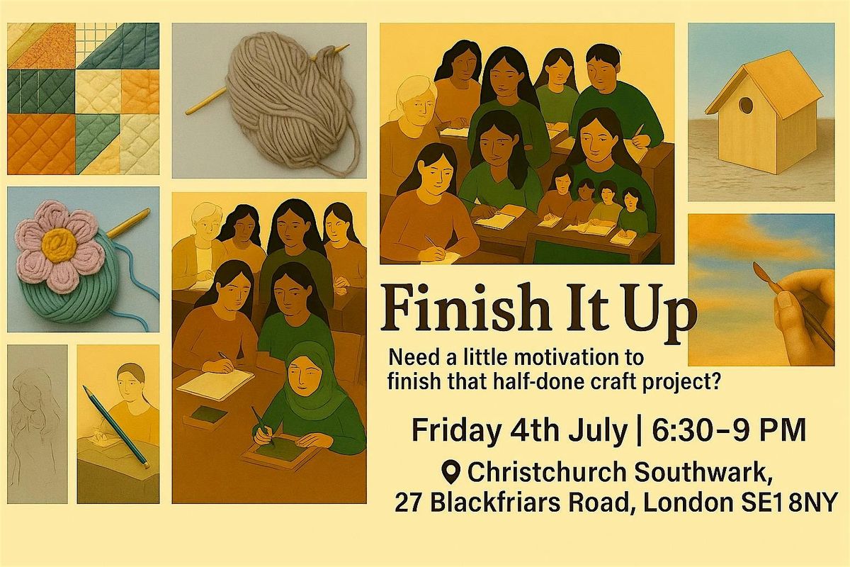 Finish It Up!, 4 July | Event in London | AllEvents