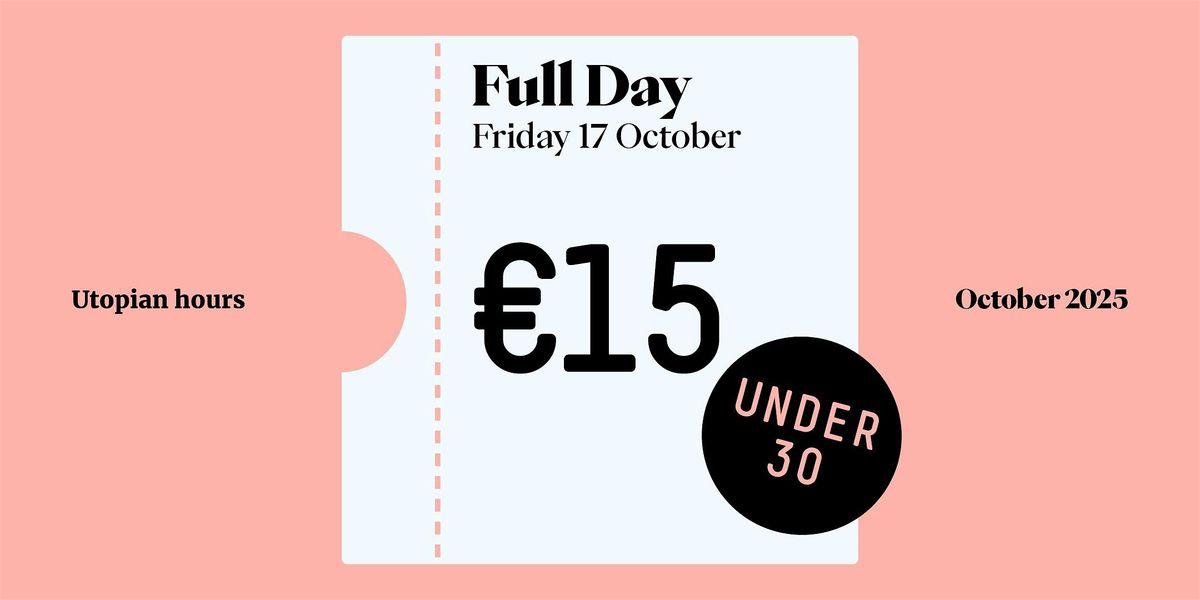 Utopian Hours 2025 Full Day - Friday (Under 30), 17 October | Event in Torino | AllEvents