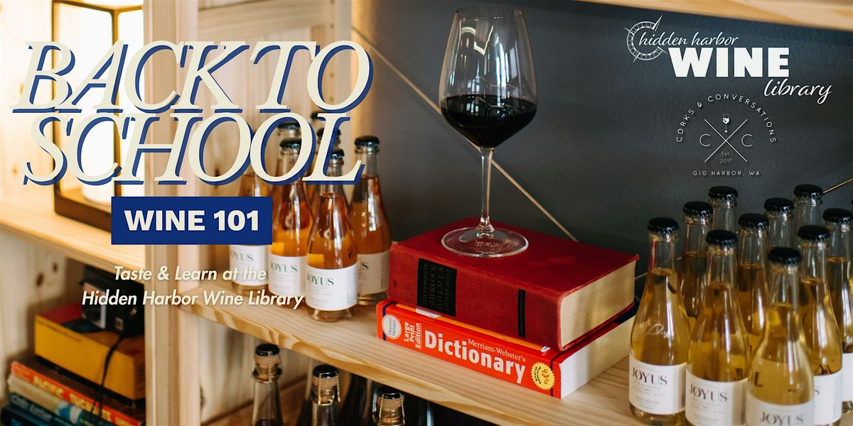 Wine 101: Back To School Tasting, 18 September | Event in Gig Harbor | AllEvents