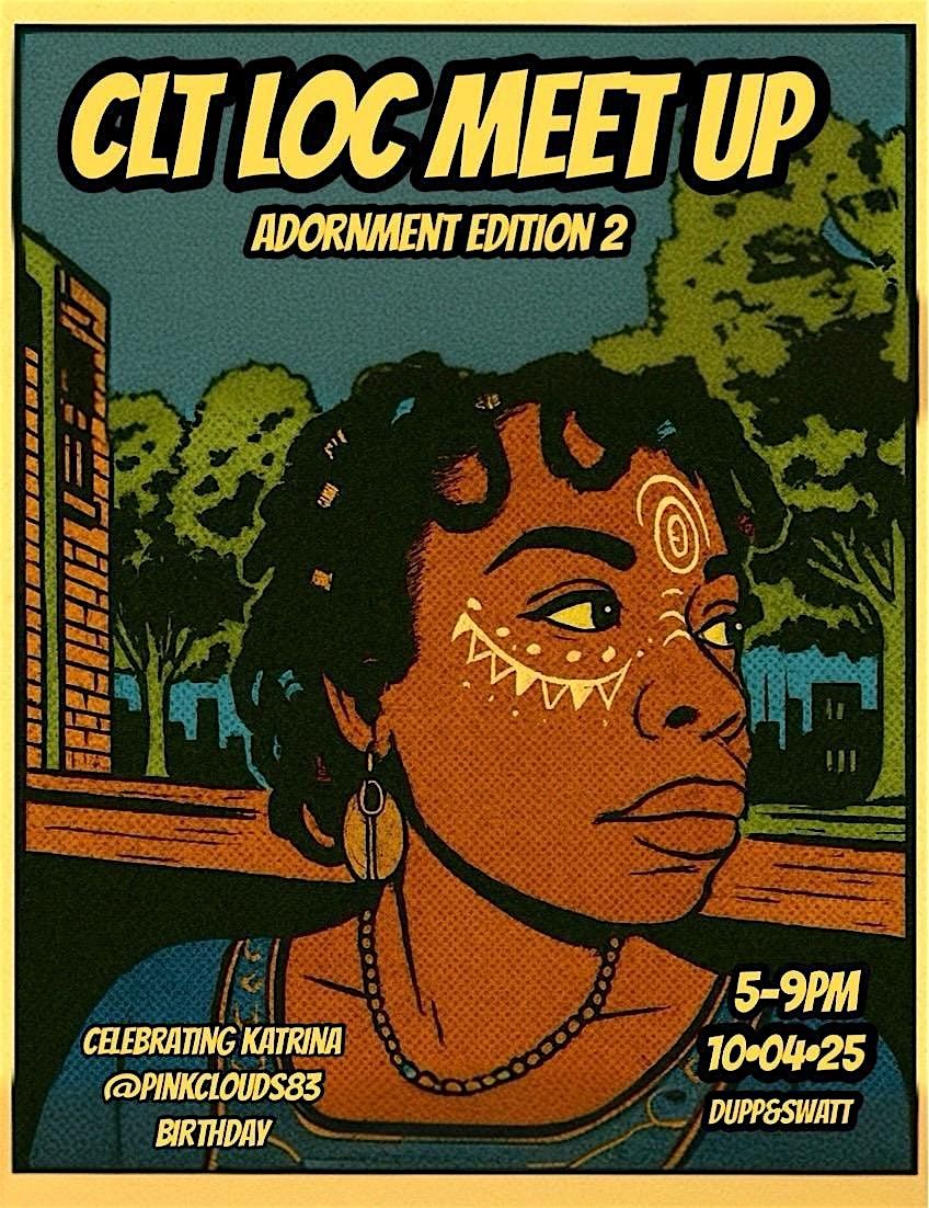 CLT Loc Meet Up Adornment Edition 2.0 | Event in Charlotte | AllEvents