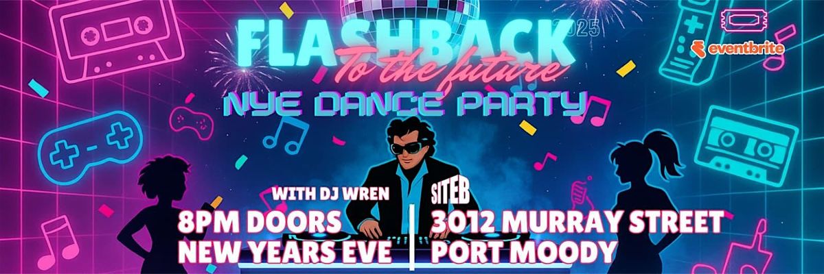 Flashback to the Future: 80/s/90's New Years Dance Party, 31 December | Event in Port Moody | AllEvents