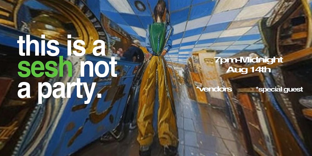 THIS IS A SESH NOT A PARTY., 14 August | Event in Long Beach | AllEvents