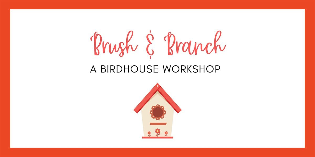 Brush & Branch: A Birdhouse Making Workshop, 27 August | Event in Whittier | AllEvents