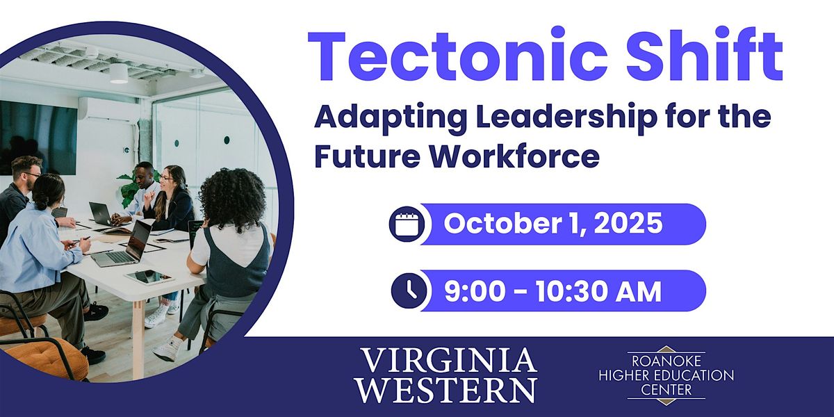 Tectonic Shift: Adapting Leadership for the Future Workforce, 1 October | Event in Roanoke | AllEvents