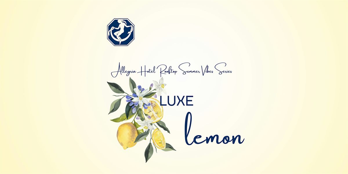 Allegria Rooftop Summer Vibes Series - Luxe Lemon, 7 August | Event in Long Beach | AllEvents