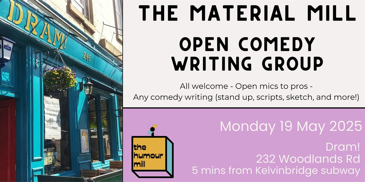 The Material Mill - Open Comedy Writing Group, 19 May | Event in Glasgow | AllEvents