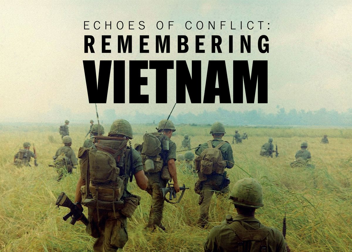 Echoes of Conflict: Remembering Vietnam Speaker Series, 7 June | Event in Costa Mesa | AllEvents