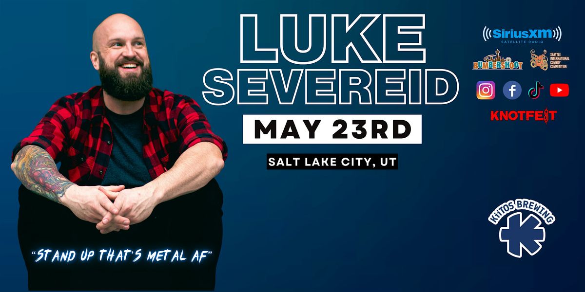 LUKE SEVEREID in Salt Lake City, UT / "Stand UP that's Metal AF", 23 May | Event in Salt Lake City