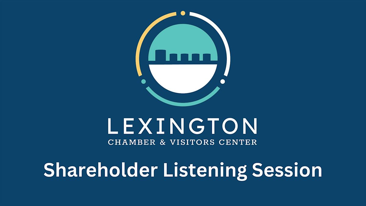 Lexington Chamber Shareholder Listening Session (Session #1), 15 May | Event in Cayce | AllEvents