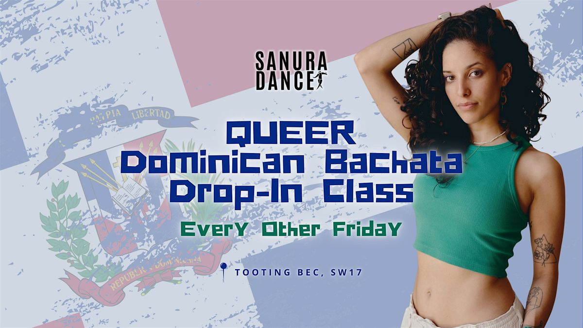 QUEER Dominican Bachata Drop-In Class @ Tooting Bec | Fridays | Event in London | AllEvents