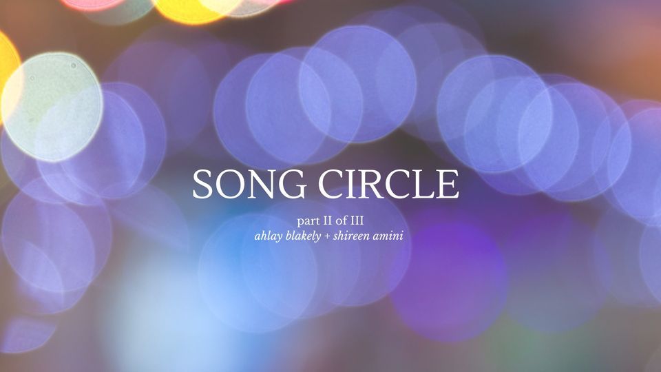 Song Circle Ahlay Blakely + Shireen Amini Seward Park, 5900 Lake