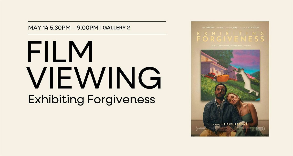 Exhibiting Forgiveness Film Viewing @ 21c St. Louis, 14 May | Event in St. Louis | AllEvents