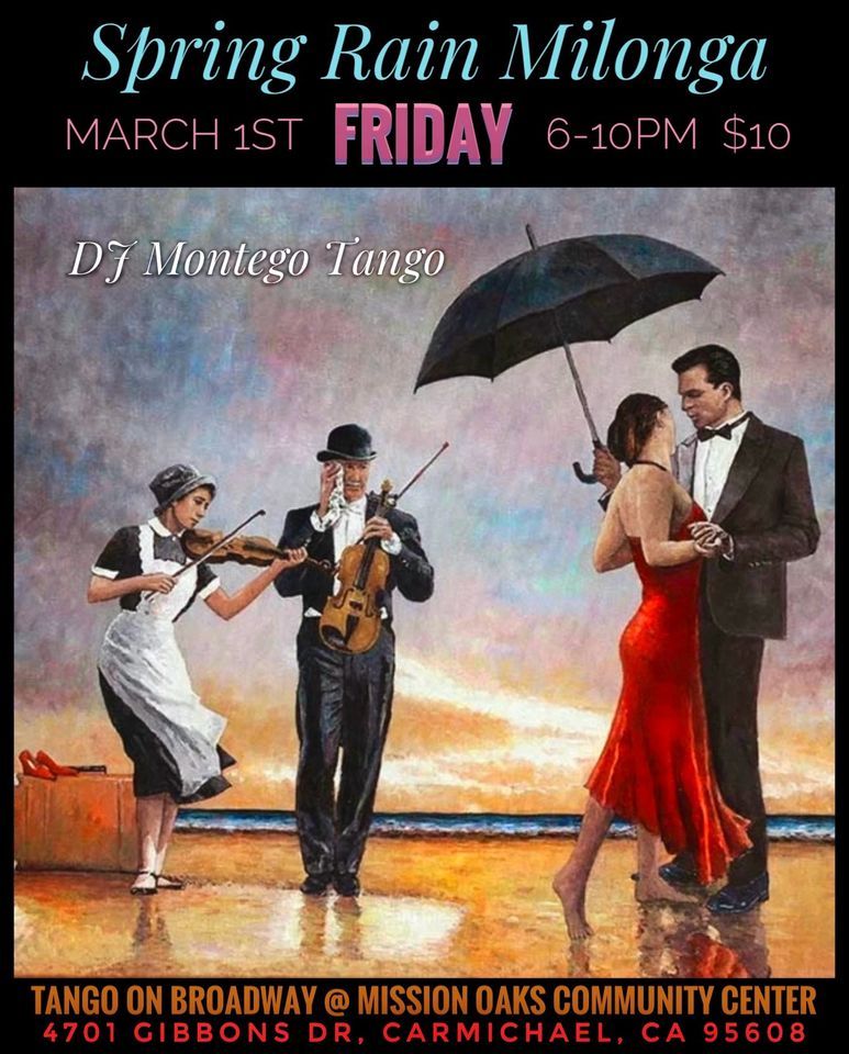 SPRING RAIN MILONGA, Tango On Broadway Mission Oaks Community Center