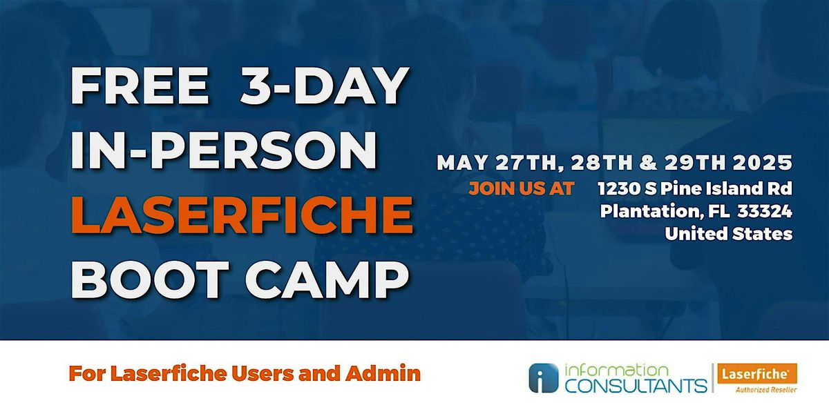 FREE 3-Day Laserfiche Boot Camp for Laserfiche Workflow and Forms Admins, 9 December | Event in Plantation