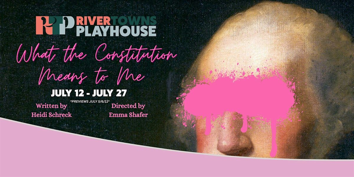 OPENING NIGHT! What the Constitution Means to Me (PERFORMANCE #1), 12 July | Event in Irvington | AllEvents